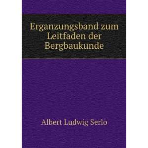   zum Leitfaden der Bergbaukunde Albert Ludwig Serlo Books