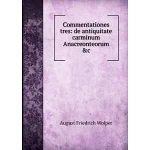   antiquitate carminum Anacreonteorum &c August Friedrich Wolper Books