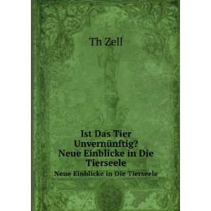   ? Neue Einblicke in Die Tierseele (German Edition) Th Zell Books