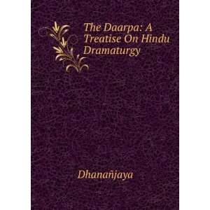  The Daarpa A Treatise On Hindu Dramaturgy DhanaÃ±jaya Books