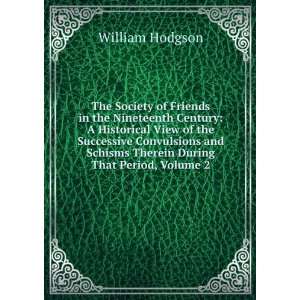   Schisms Therein During That Period, Volume 2 William Hodgson 