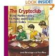 The Cryptoclub Using Mathematics to Make and Break Secret Codes by 