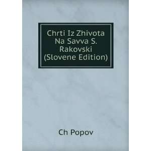 Chrti Iz Zhivota Na Savva S. Rakovski (Slovene Edition) Ch Popov 