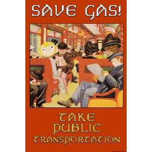  Save Gas   Take Public Transportation 20x30 Poster Paper 