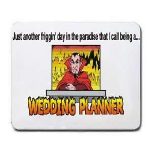   paradise that I call being a WEDDING PLANNER Mousepad