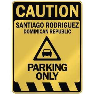   SANTIAGO RODRIGUEZ PARKING ONLY  PARKING SIGN DOMINICAN REPUBLIC