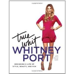   Life of Style, Beauty, and Fun [Hardcover] Whitney Port Books