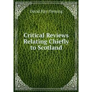   Reviews Relating Chiefly to Scotland David Hay Fleming Books