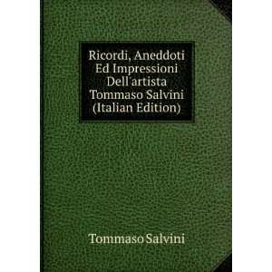   Dellartista Tommaso Salvini (Italian Edition) Tommaso Salvini Books