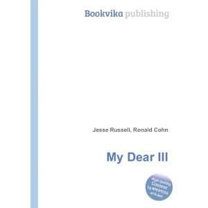 My Dear III Ronald Cohn Jesse Russell Books