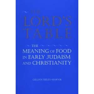  The Lords Table The Meaning of Food in Early Judaism and 