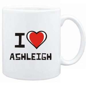  Mug White I love Ashleigh  Female Names Sports 