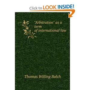    as a term of international law Thomas Willing Balch Books