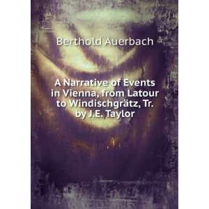   to WindischgrÃ¤tz, Tr. by J.E. Taylor Berthold Auerbach Books
