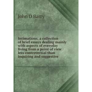   less controversial than inquiring and suggestive John D Barry Books