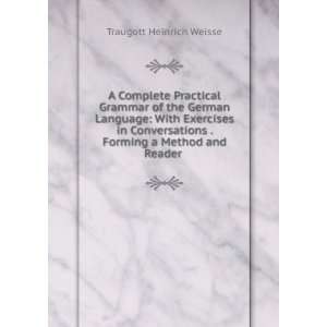  A Complete Practical Grammar of the German Language With 