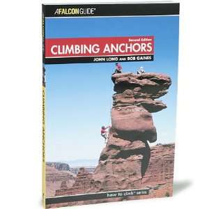   AND BOB GAINES How to Rock Climb Climbing Anchors
