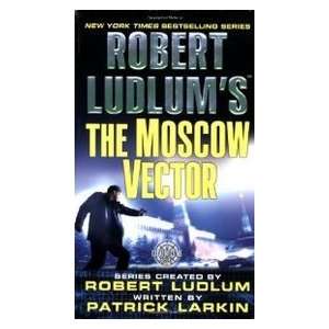 Robert Ludlums The Moscow Vector A Covert One Novel [Paperback]