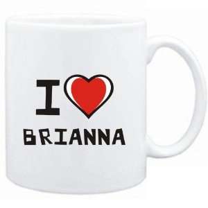    Mug White I love Brianna  Female Names