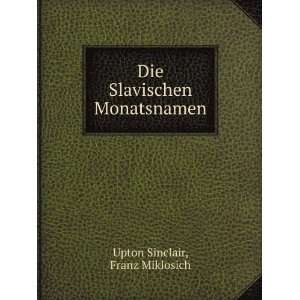   Monatsnamen (9785875025679) Franz Miklosich Upton Sinclair Books