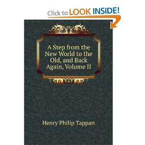   to the Old, and Back Again, Volume II Henry Philip Tappan Books