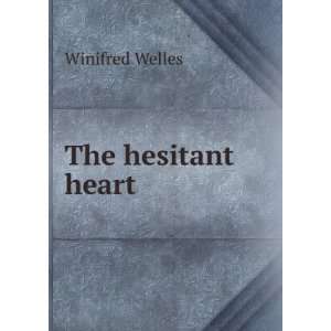  The hesitant heart Winifred Welles Books