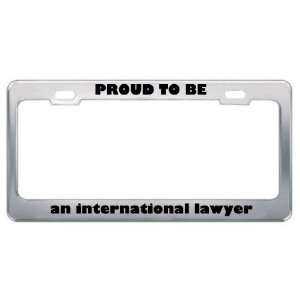  IM Proud To Be An International Lawyer Profession Career 