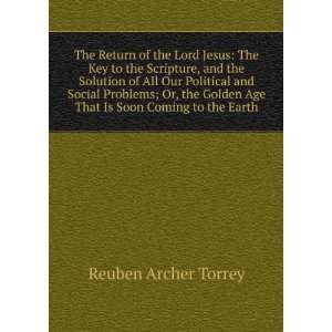   Age That Is Soon Coming to the Earth Reuben Archer Torrey Books