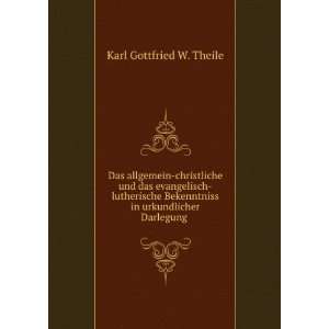   urkundlicher Darlegung . Karl Gottfried W. Theile  Books