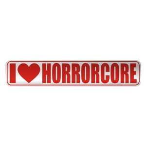   I LOVE HORRORCORE  STREET SIGN MUSIC