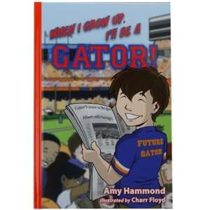   When I Grow Up, Ill Be a Gator Mascot Book