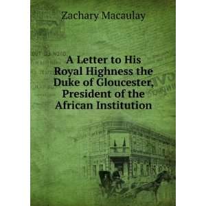   , President of the African Institution Zachary Macaulay Books
