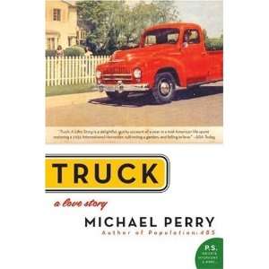    Truck A Love Story (P.S.) [Paperback] Michael Perry Books