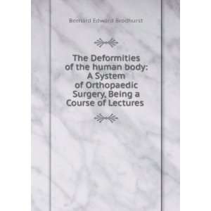  The Deformities of the human body A System of Orthopaedic 