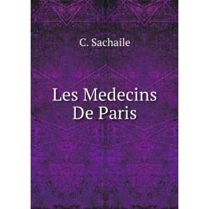  Les Medecins De Paris C. Sachaile Books