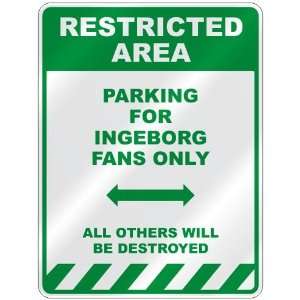   PARKING FOR INGEBORG FANS ONLY  PARKING SIGN