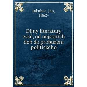   ­ch dob do probuzenÃ­ politickÃ©ho Jan, 1862  Jakubec Books