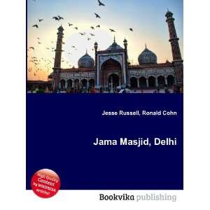 Jama Masjid, Delhi Ronald Cohn Jesse Russell Books