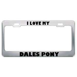 Love My Dales Pony Animals Metal License Plate Frame Holder Border 