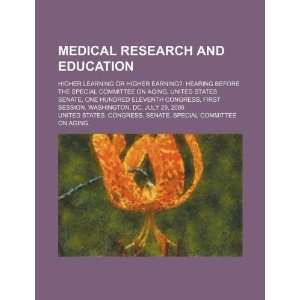 com Medical research and education higher learning or higher earning 