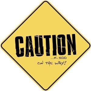   CAUTION  KIDD ON THE WAY  CROSSING SIGN