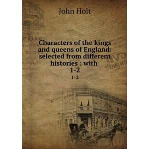  Characters of the kings and queens of England selected 