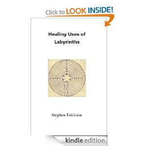 Labyrinths in Healing Settings Stephen Erickson  Kindle 