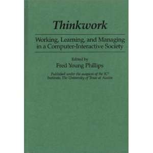  Thinkwork Working, Learning, and Managing in a Computer 
