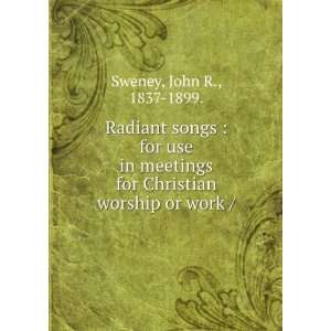  Radiant songs  for use in meetings for Christian worship 