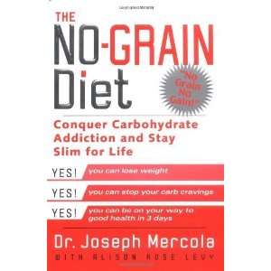  The No Grain Diet Conquer Carbohydrate Addiction and Stay 