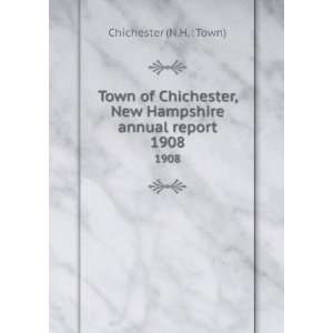 com Town of Chichester, New Hampshire annual report. 1908 Chichester 