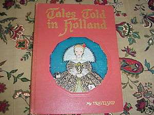 Tales Told In Holland / My Travelship 1926 Good Cond.  