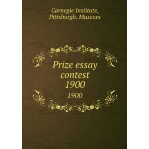   essay contest. 1900 Pittsburgh. Museum Carnegie Institute Books