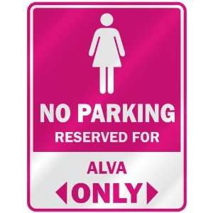   PARKING  RESERVED FOR ALVA ONLY  PARKING SIGN NAME